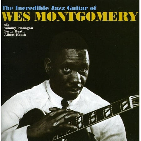 Incredible Jazz Guitar of Wes Montgomery (CD) (Best Jazz Guitar Albums Of All Time)