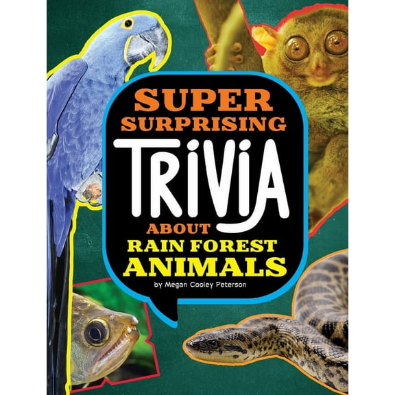 Spark: Super Surprising Trivia You Can't Super Surprising Trivia about Rain Forest Animals, (Hardcover)