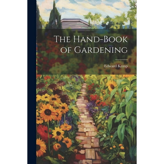 The Hand-book of Gardening (Paperback)