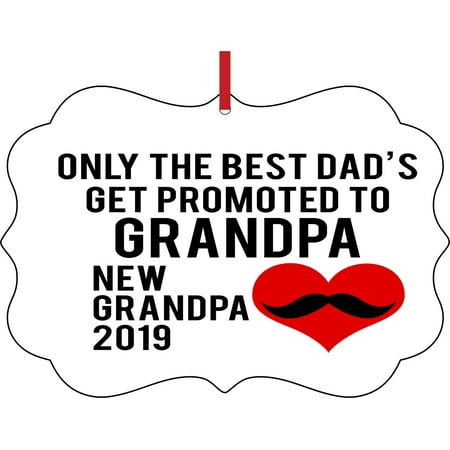 New Baby Only the Best Dads Get Promoted to Grandpa New Grandpa 2019  Double Sided Elegant Aluminum Glossy Christmas Ornament Tree Decoration - Unique Modern Novelty Tree Décor (Best Side Hustles 2019)