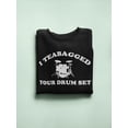 thumbnail image 3 of I Teabagged Your Drum Set Design Sweatshirt Women -T-Line Designs, Female x-Large, 3 of 4