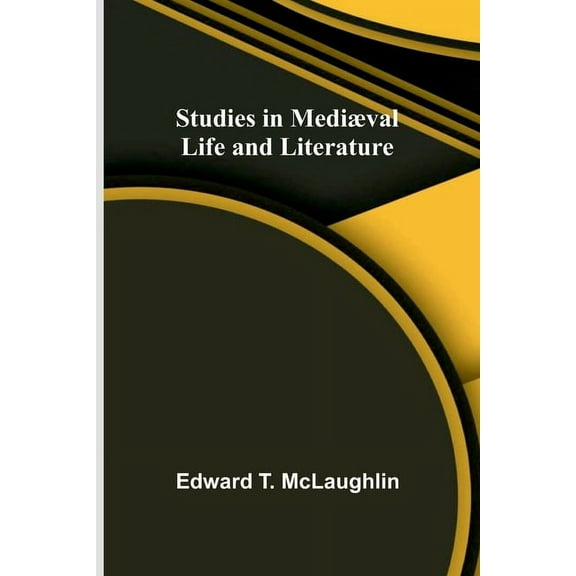 Studies in Mediæval Life and Literature, (Paperback)