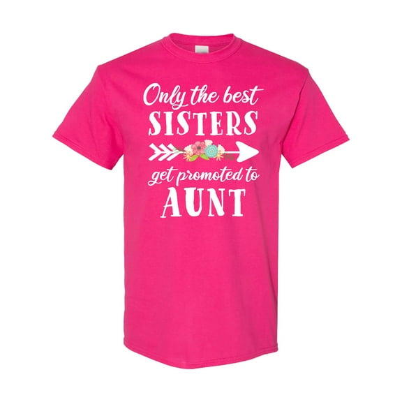 Inktastic Only the Best Sisters Get Promoted to Aunt T-Shirt
