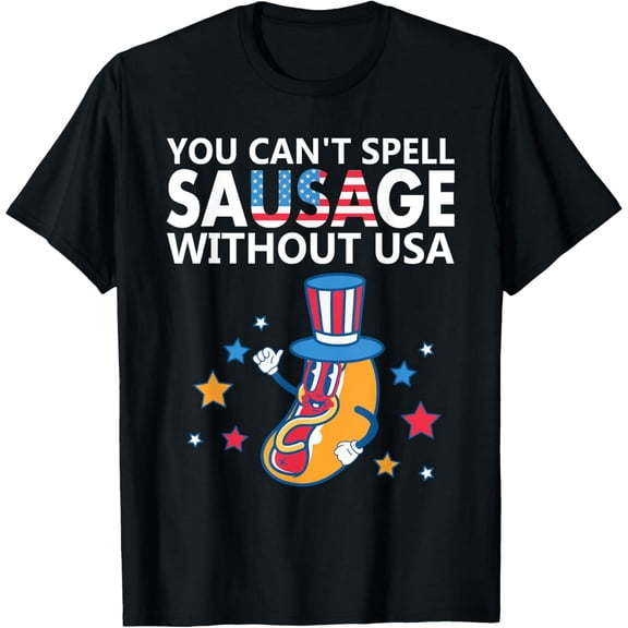 You Can't Spell Sausage Without USA 4th of July American T-Shirt