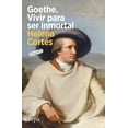 thumbnail image 1 of Libro Goethe. Vivir Para Ser Inmortal Tapa Blanda, Autor Helena Cortes, Editorial Arpa Editores, 1 of 2