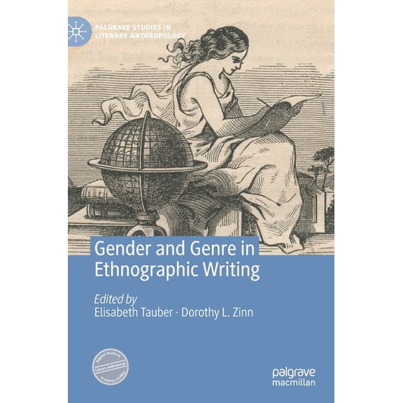 Palgrave Studies in Literary Anthropolog Gender and Genre in Ethnographic Writing, (Hardcover)