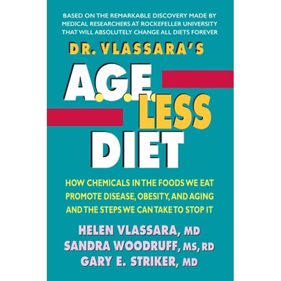 Pre-Owned Dr. Vlassara's AGE-Less Diet: How Chemicals in the Foods We Eat Promote Disease, Obesity, and Aging and the Steps We Can Take to Stop It (Paperback) 0757004202 9780757004209