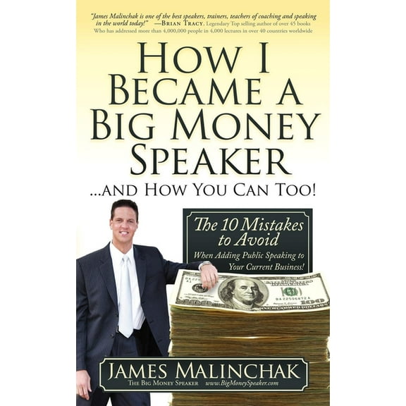 How I Became a Big Money Speaker and How You Can Too!: The 10 Mistakes to Avoid When Adding Public Speaking to Your Curr, (Paperback)