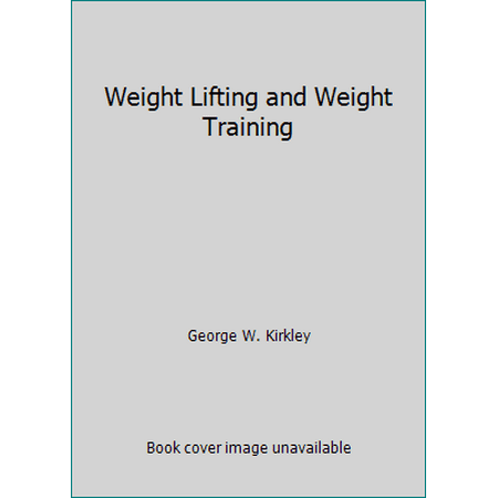 Weight Lifting and Weight Training [Paperback - Used]