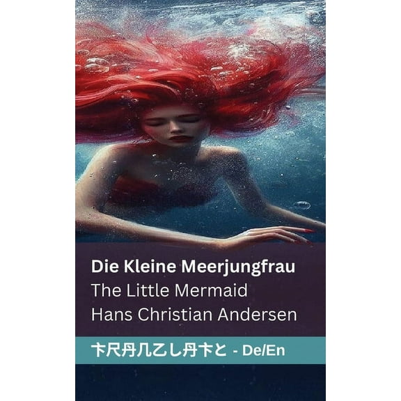 Die kleine Meerjungfrau / The Little Mermaid: Tranzlaty Deutsch English, (Paperback)