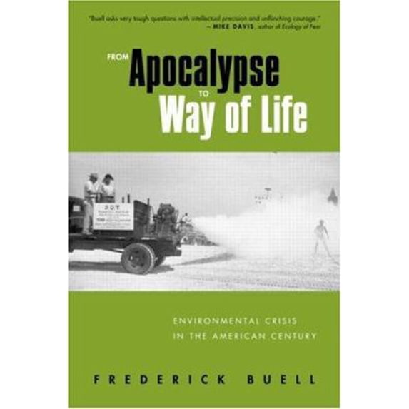 Pre-Owned From Apocalypse to Way of Life: Environmental Crisis in the American Century (Paperback) 0415950406 9780415950404