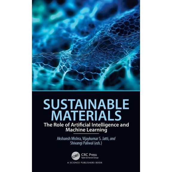 Sustainable Materials: The Role of Artificial Intelligence and Machine Learning, (Hardcover)