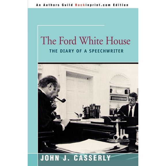 The Ford White House: The Diary of a Speechwriter, (Paperback)