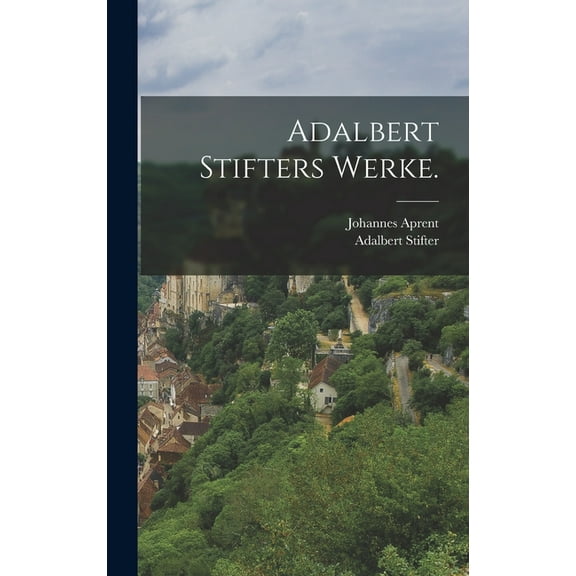 Adalbert Stifters Werke. (Hardcover)