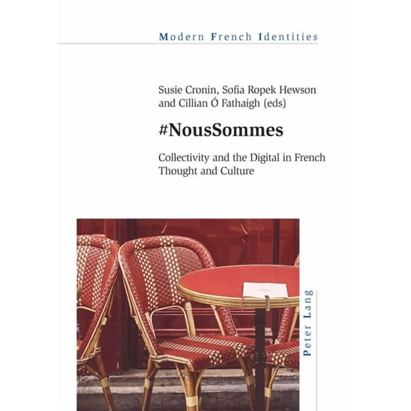 Modern French Identities: #NousSommes: Collectivity and the Digital in French Thought and Culture (Paperback)