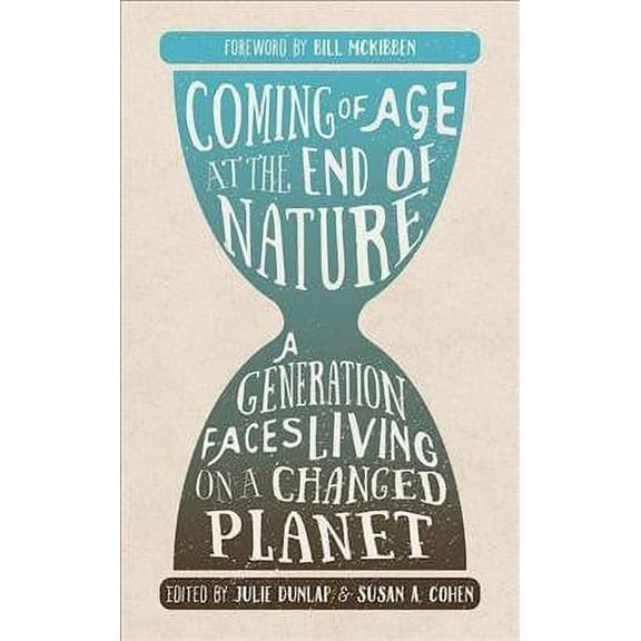 Coming of Age at the End of Nature: A Generation Faces Living on a Changed Planet (Paperback)