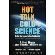 Pre-Owned Hot Talk, Cold Science: Global Warming's Unfinished Debate (Hardcover 9781598133417) by S Fred Singer, David R Legates, Anthony R Lupo