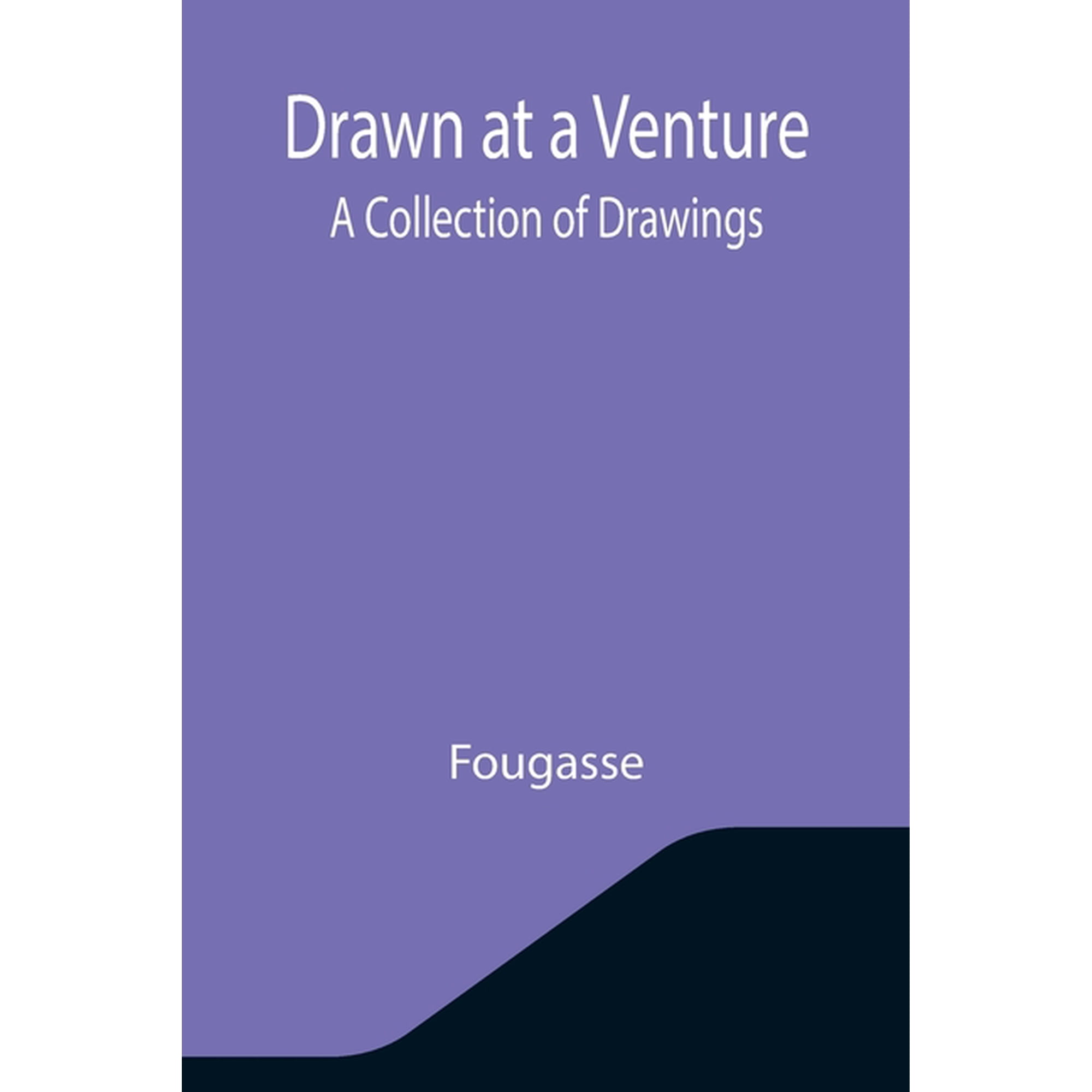 Drawn at a Venture A Collection of Drawings (Paperback)