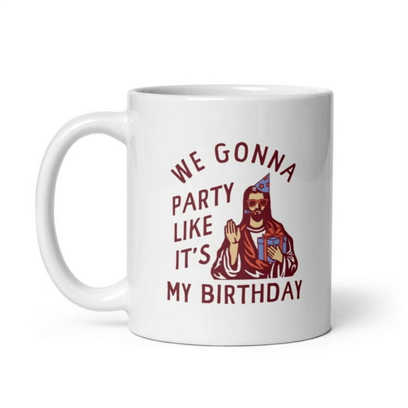 We Gonna Party Like Its My Birthday Mug Funny Jesus Christmas Joke Cup