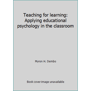 Teaching for learning: Applying educational psychology in the classroom [Paperback - Used]