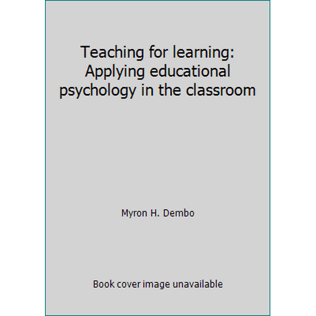 Teaching for learning: Applying educational psychology in the classroom [Paperback - Used]