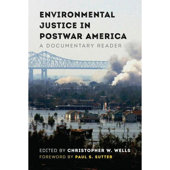 Weyerhaeuser Environmental Classics Environmental Justice in Postwar America: A Documentary Reader, (Paperback)