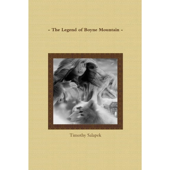 - The Legend of Boyne Mountain -, (Paperback)