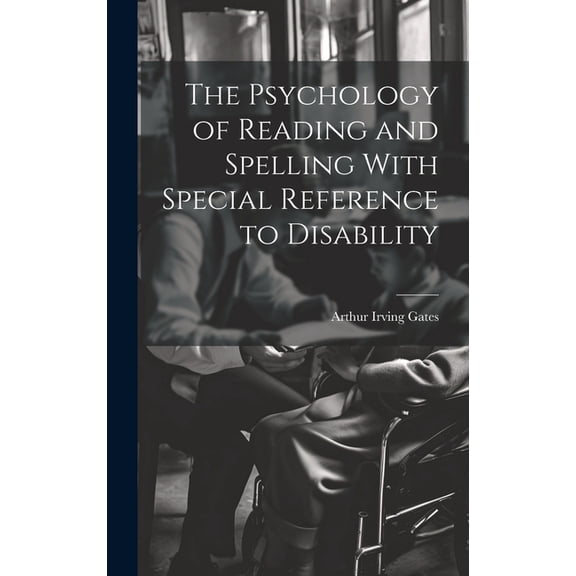 The Psychology of Reading and Spelling With Special Reference to Disability, (Hardcover)