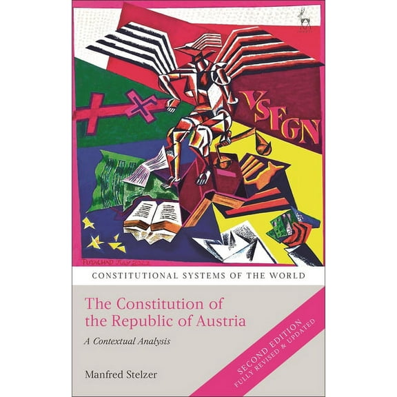 Constitutional Systems of the World The Constitution of the Republic of Austria: A Contextual Analysis, (Hardcover)