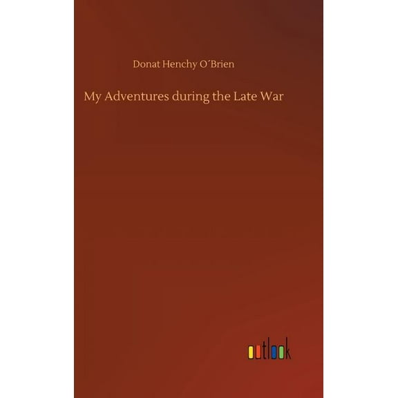 My Adventures during the Late War (Hardcover)