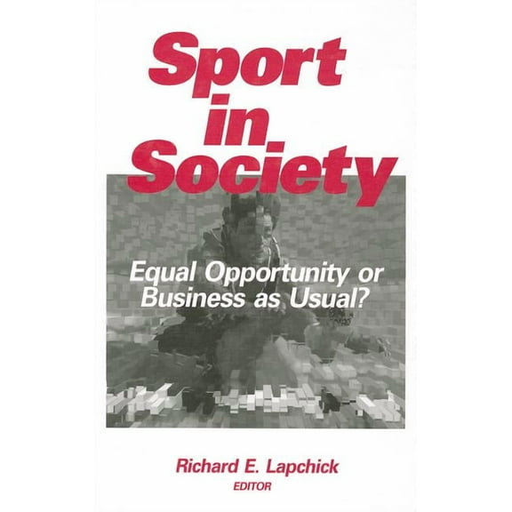 Sport in Society: Equal Opportunity or Business as Usual?, (Hardcover)