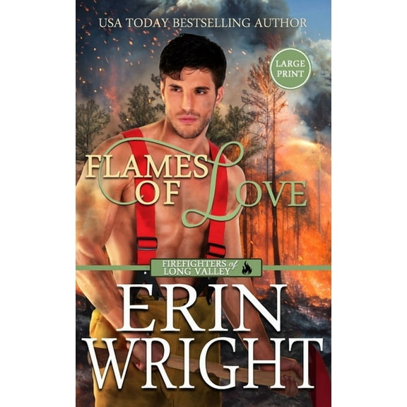 Firefighters of Long Valley Romance - La Flames of Love: A Friends-with-Benefits Fireman Romance (Large Print - Hardcover), Book 1, (Hardcover)