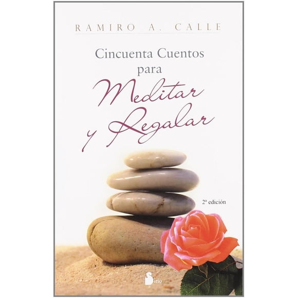 Libro Cincuenta Cuentos Para Meditar Y Regalar Tapa Blanda, Autor Ramiro Antonio Calle Campilla, Editorial Editorial Sirio