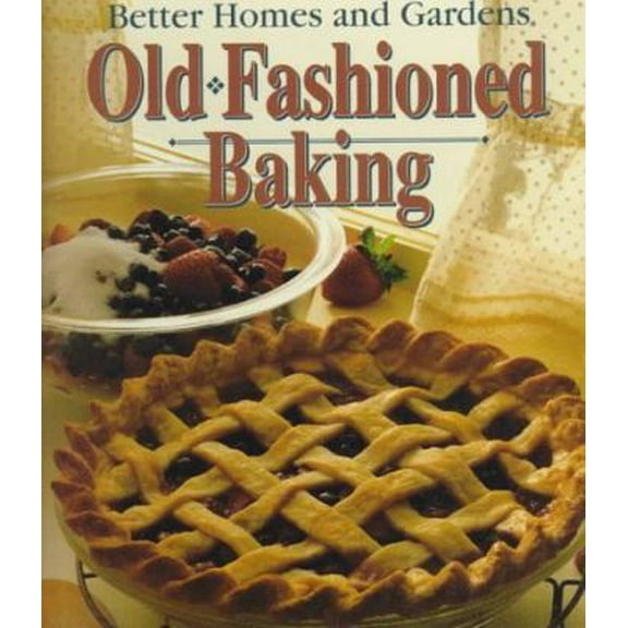 Pre-Owned Old-Fashioned Baking (Hardcover) by Better Homes and Gardens