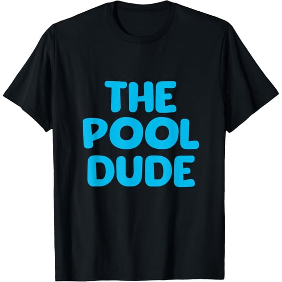 The Pool Dude Funny Swimmer Swimming Pool Boy Summer Fun T-Shirt