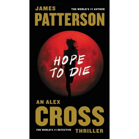 Alex Cross Novels Hope to Die, Book 20, (Hardcover)