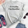 thumbnail image 2 of Everyday I'm Hustlin T-shirt, Unisex Women's Men's Shirt, Funny Hustle T-shirt, Grind Shirt, Heather Ash, X-Small, 2 of 6