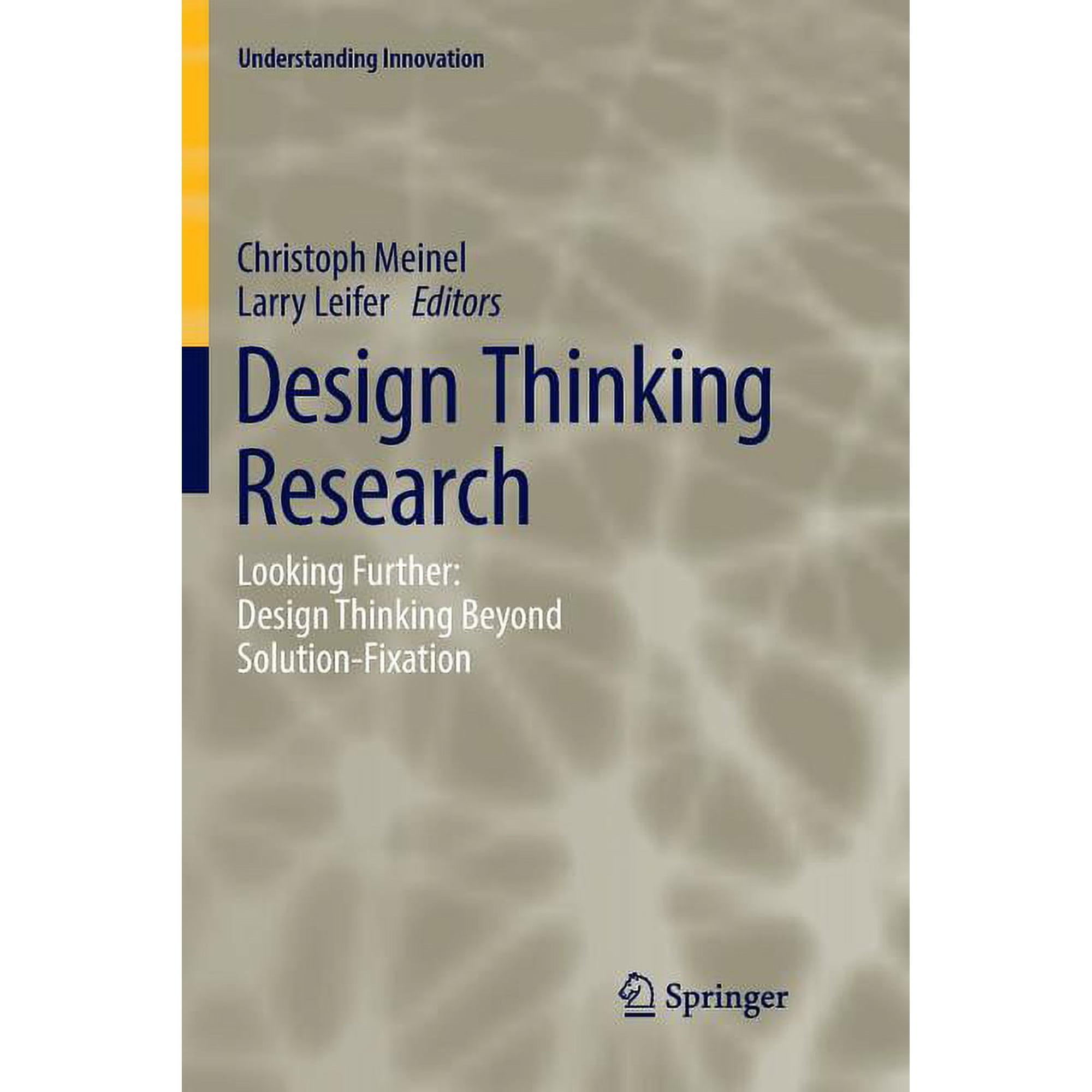 Understanding Innovation Design Thinking Research: Looking Further: Design Thinking Beyond Solution-Fixation (Paperback)