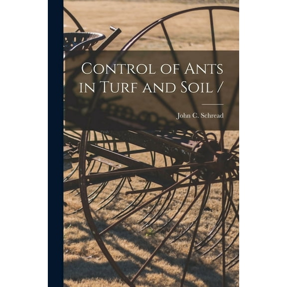 Control of Ants in Turf and Soil /, (Paperback)