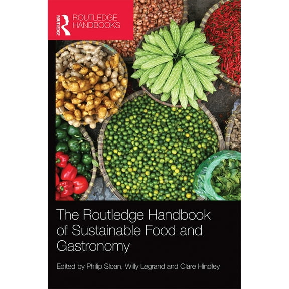 The Routledge Handbook of Sustainable Food and Gastronomy, (Paperback)