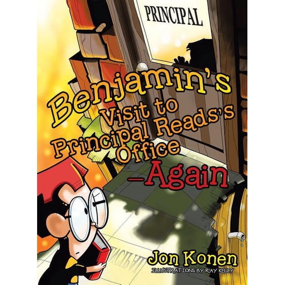 Benjamin's Visit to Principal Reads's Office-Again, (Hardcover)