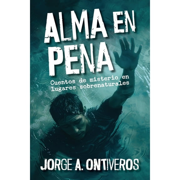 Alma en pena, cuentos de misterio en lugares sobrenaturales, (Paperback)