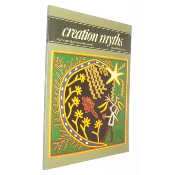 Pre-Owned Creation Myths: Man's Introduction to the World (Paperback) 0500810109 9780500810101