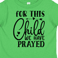 thumbnail image 4 of Inktastic Baby for This Child We Have Prayed Boys or Girls Toddler T-Shirt, 4 of 5