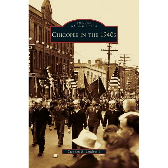 Chicopee in the 1940s (Hardcover)