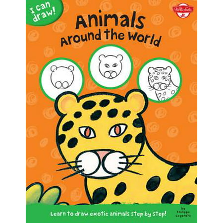 Animals Around the World : Learn to Draw Exotic Animals Step by