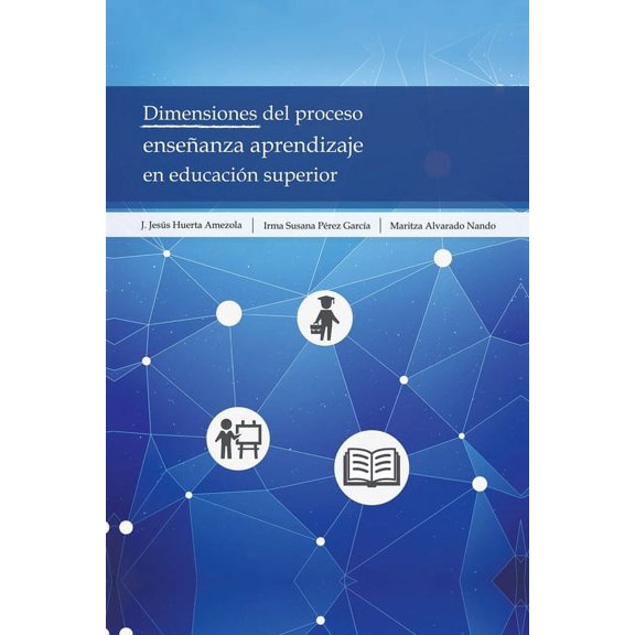Dimensiones Del Proceso EnseÃ±anza Aprendizaje En EducaciÃ³n Superior, (Paperback)