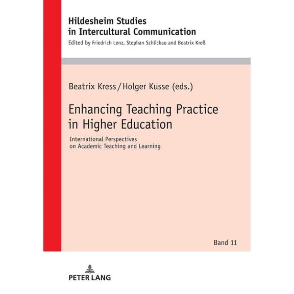 Hildesheimer Schriften Zur Interkulturel Enhancing Teaching Practice in Higher Education: International Perspectives on Academic Teaching and Learning, Book 11, (Hardcover)