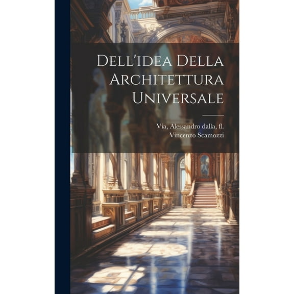 Dell'idea Della Architettura Universale (Hardcover)