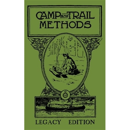 Pre-Owned Library of American Outdoors Classics: Camp And Trail Methods (Legacy Edition) (Paperback)